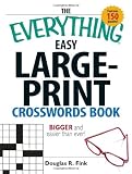 The Everything Easy Large-Print Crosswords Book: Bigger and Easier Than Ever