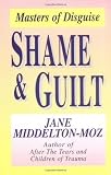 Shame & Guilt: Masters of Disguise