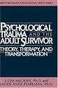 Psychological Trauma and the Adult Survivor: Theory, Therapy, and Transformation, (Brunner/Mazel Psychosocial Stress Series, No. 21)
