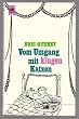 Vom Umgang mit klugen Katzen.
