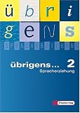 übrigens...2. Spracherziehung. Neubearbeitung. Sprachbuch.