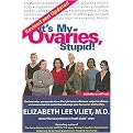 It's My Ovaries, Stupid! (The Savvy Woman's Health Guide Series) (Revised / Updated) (Paperback)