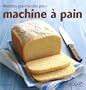 Recettes gourmandes pour machine � pain