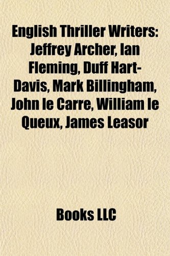 Produkt-Bild: English Thriller Writers: Jeffrey Archer, Ian Fleming, Duff Hart-Davis, Mark Billingham, John Le Carr, William Le Queux, James Leasor