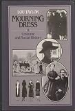 Mourning dress : a costume and social history
