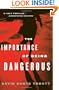 The Importance of Being Dangerous
