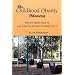 The Childhood Obesity Dilemma: Why We Really Have it, and What Can be Done to Really Fix it