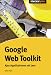 Das Google Web Toolkit, m. CD-ROM: Ajax-Applikationen mit Java