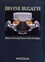 Divine Bugatti Histoire d'un Chef-d'oeuvre de la Mecanique