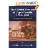 The Scottish Pioneers of Upper Canada, 1784-1855: Glengarry and Beyond