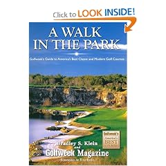 A Walk in the Park: Golfweek's Guide to America's Best Clasic and Modern Golf Courses