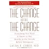 The Change Before the Change: Everything You Need to Know to Stay Healthy in the Decade Before Menopause