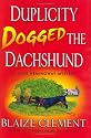 Duplicity Dogged the Dachshund (Dixie Hemingway Mysteries, No. 2)