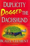 : Duplicity Dogged the Dachshund (Dixie Hemingway Mysteries, No. 2)
