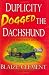 Used : Duplicity Dogged the Dachshund (Dixie Hemingway Mysteries, No. 2)