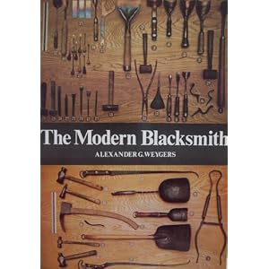 The Modern Blacksmith by Alexander G. Weygers