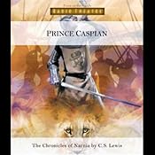 Prince Caspian: The Chronicles of Narnia (Dramatized) | [C. S. Lewis]