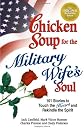 Chicken Soup for the Military Wife's Soul