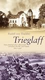 Trieglaff: Eine pommersche Lebenswelt zwischen Kirche und Politik - 1807-1948 - Rudolf von Thadden