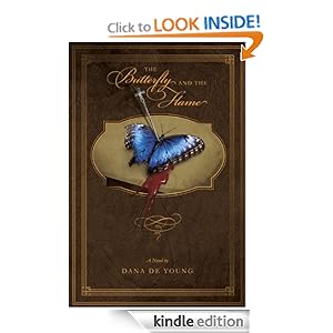 The Butterfly and the Flame - Dana De Young 