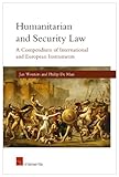 Humanitarian and security law : a compendium of international and European instruments