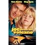 Joe Versus the Volcano