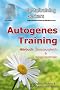 Autogenes Training - Ein H�rbuch f�r Stressausgleich und mehr K�rperkontrolle: Stressausgleich & K�rperkontrolle