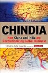 Chindia: How China and India Are Revolutionizing Global Business