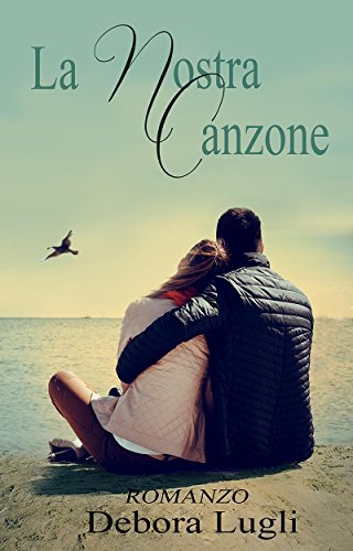 La nostra canzone (Italian Edition)