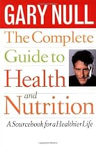 The Complete Guide to Health and Nutrition