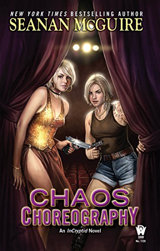 Chaos Choreography: An InCryptid Novel Chaos Choreography: An InCryptid Novel