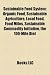Sustainable Food System: Organic Food, Sustainable Agriculture, Local Food, Food Miles, Sustainable Commodity Initiative, the 100-Mile Diet