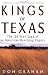 Kings of Texas: The 150-Year Saga of an American Ranching Empire