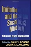 Imitation and the Social Mind: Autism and Typical Development