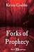 Forks of Prophecy by Kevin Grubbe