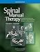 Spinal Manual Therapy: An Introduction to Soft Tissue Mobilization, Spinal Manipulation, Therapeutic and Home Exercises