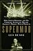 Supermob: How Sidney Korshak and His Criminal Associates Became America's Hidden Power Brokers