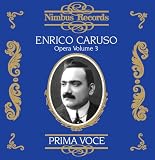 Prima Voce: Enrico Caruso, Opera Vol. 3
