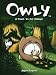 Owly Volume 4: A Time to be Brave