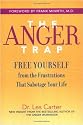 The Anger Trap: Free Yourself from the Frustrations that Sabotage Your Life