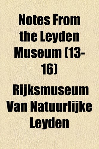 Notes From the Leyden Museum (13-16)