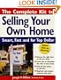 The Complete Kit to Selling Your Own Home: Smart, Fast and for Top Dollar