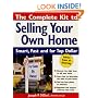 The Complete Kit to Selling Your Own Home: Smart, Fast and for Top Dollar