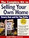 The Complete Kit to Selling Your Own Home: Smart, Fast and for Top Dollar
