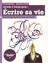 120 d�fis d'�criture pour �crire sa vie - Autobiographie, blog, journal...