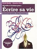 120 d�fis d'�criture pour �crire sa vie - Autobiographie, blog, journal...