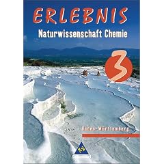 Erlebnis Naturwissenschaft - Ausgabe 2004 f�r Realschulen in Baden-W�rttemberg: Erlebnis 3. Naturwissenschaft. Chemie. Sch�lerband. Baden-W�rttemberg. Realschule: 8.-9. Schuljahr