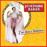 Jos�phine Baker : J'ai deux amours / 26 Chansons