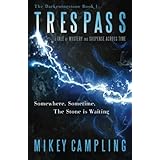 trespass a tale of mystery and suspense across time the darkeningstone volume 1