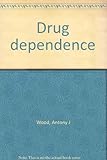 Drug dependence